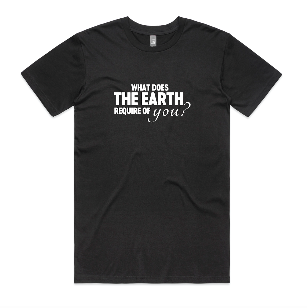 Staple Tee - What Does The Earth Require Of You?
